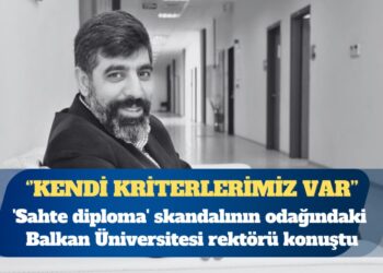 ‘Sahte diploma’ skandalının odağındaki Uluslararası Balkan Üniversitesi rektörü konuştu: Kendi kriterlerimiz var