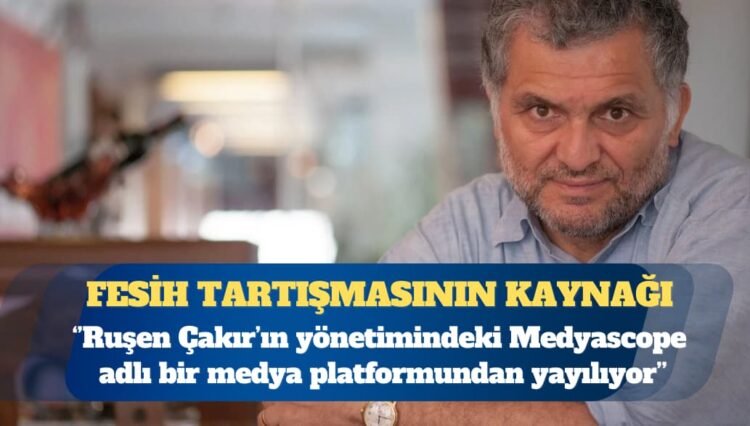 ‘Fesih’ tartışmasının kaynağında kim var? Ruşen Çakır’ın yönetimindeki Medyascope isimli bir medya platformundan yayılıyor