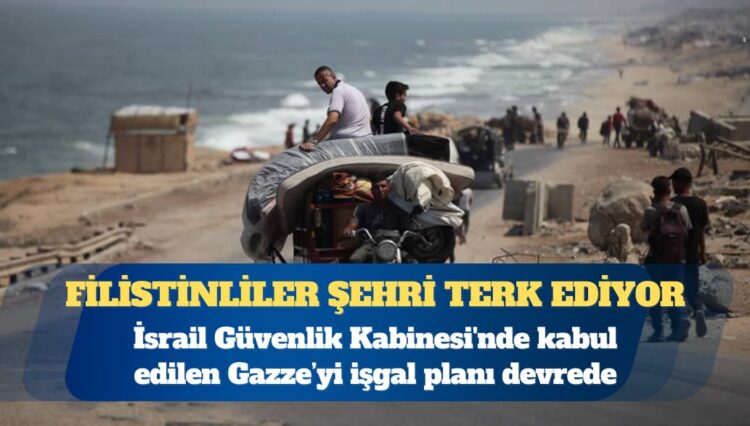 İsrail Gazze Şehri’ni işgal planına başladı, Filistinliler şehri terk ediyor