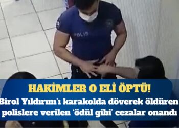 Birol Yıldırım’ı karakolda döverek öldüren polislere verilen ‘ödül gibi’ cezalar onandı
