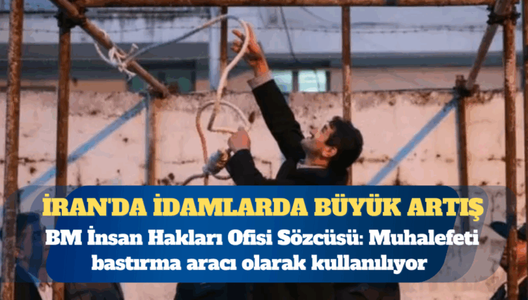 İran’da idamlarda büyük artış: Hedef muhalefeti bastırmak