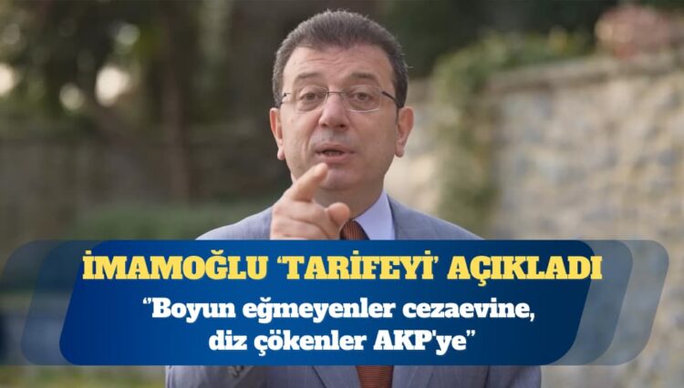 Ekrem İmamoğlu: Boyun eğmeyenler cezaevine, diz çökenler AKP’ye
