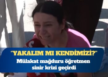 Mülakat mağduru öğretmen sinir krizi geçirdi: Yakalım mı kendimizi?