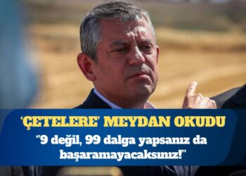 CHP Genel Başkanı Özgür Özel: Dokuz dalga değil, 99 dalga yapsanız da başaramayacaksınız!