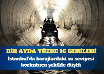 İstanbul’da barajlardaki su seviyesi korkutucu şekilde düştü