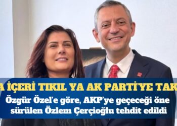 CHP Genel Başkanı Özgür Özel’e göre Özlem Çerçioğlu tehdit edilmiş