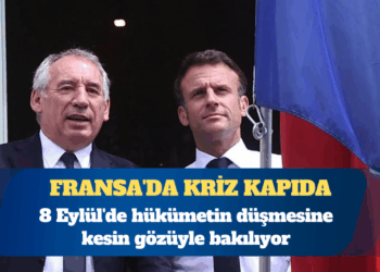 Fransa’da kriz kapıda: 8 Eylül’de hükümetin düşmesine kesin gözüyle bakılıyor