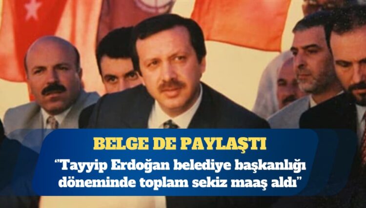 CHP Genel Başkan Yardımcısı Deniz Yavuzyılmaz: Erdoğan belediye başkanlığı döneminde toplam sekiz maaş aldı