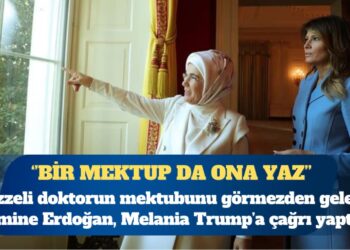 Emine Erdoğan’dan Melania Trump’a: Bir mektup da Netanyahu’ya gönderin