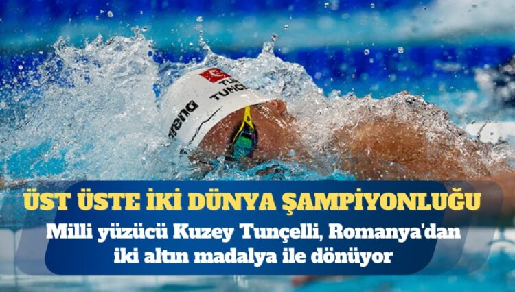 Milli yüzücü Kuzey Tunçelli üst üste iki dünya şampiyonluğu kazandı