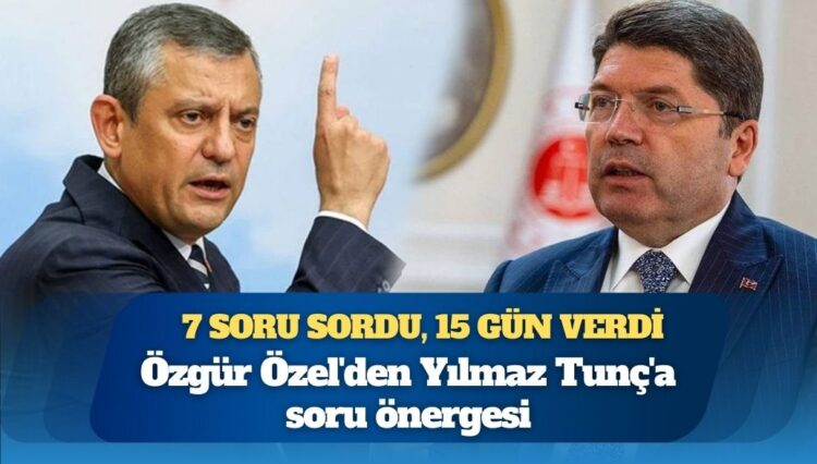 Özgür Özel’den Yılmaz Tunç’a soru önergesi: 7 soru sordu, 15 gün verdi