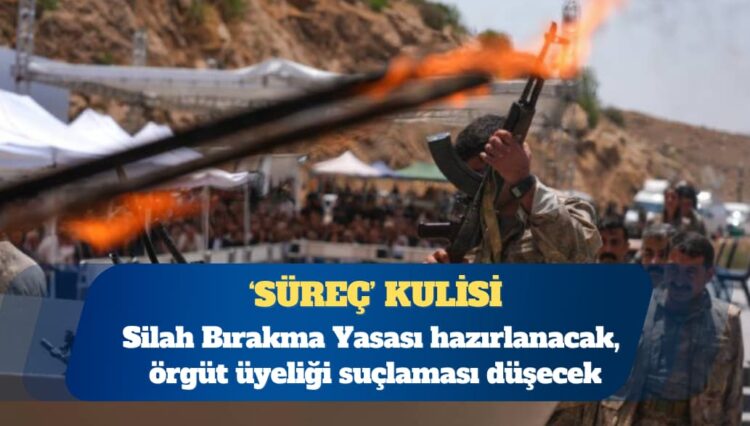‘Süreç’ kulisi: Silah Bırakma Yasası hazırlanacak, örgüt üyeliği suçlaması düşecek, soruşturma ve kovuşturmalar kaldırılacak