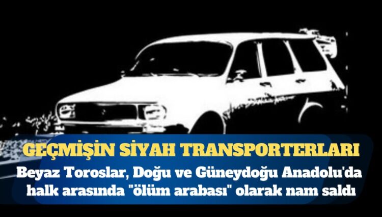Geçmişin siyah Transporterları;  beyaz Toroslar