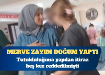Hamile tutuklu Merve Zayım doğum yaptı