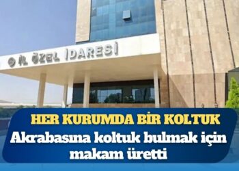 AKP’li ismin oğluna ‘müdürlük’ zinciri: Her kurumda bir koltuk