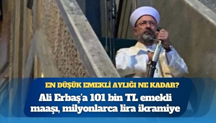 Süper emekli: Ali Erbaş’a 101 bin TL maaş, milyonlarca lira da ikramiye