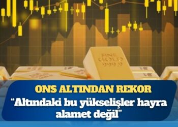 Ons altın rekor üstüne rekor kırıyor: “Altındaki bu yükselişler hayra alamet değil; ya sert düşecek ya küresel kriz çıkacak”