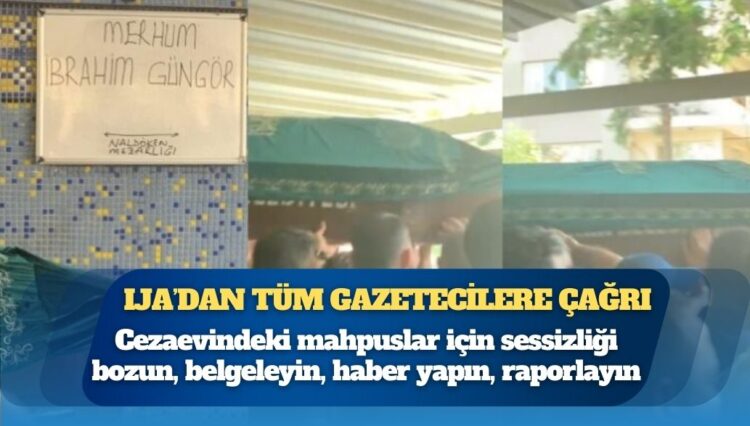 IJA’dan tüm gazetecilere çağrı: Cezaevindeki mahpuslar için sessizliği bozun, belgeleyin, haber yapın, raporlayın