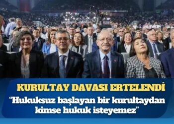 CHP’nin Kurultay davası ertelendi