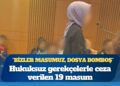 Kız Çocukları Davası’nda hukuksuz gerekçelerle ceza verilen 19 masum: 6 yıl 3 ay hapis verilen karaciğer ve Parkinson hastası anne ile hukuk öğrencisi yaşadıklarını anlattı