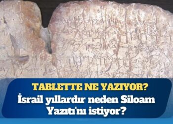 İsrail yıllardır neden Siloam Yazıtı’nı istiyor, tablette ne yazıyor?