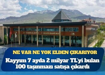 Kayyım 7 ayda 2 milyar TL’yi bulan 100 taşınmazı satışa çıkardı