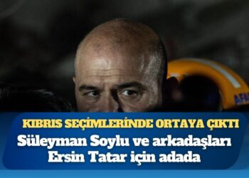 Süleyman Soylu ve arkadaşları Ersin Tatar için KKTC’de: Seçmene ‘beka söylemi’ ile baskı kuruyor
