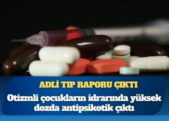 Otizmli çocuklara yüksek dozda ilaç