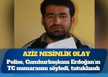 Aziz Nesinlik olay: Polise, Cumhurbaşkanı Erdoğan’ın TC numarasını söyledi, tutuklandı