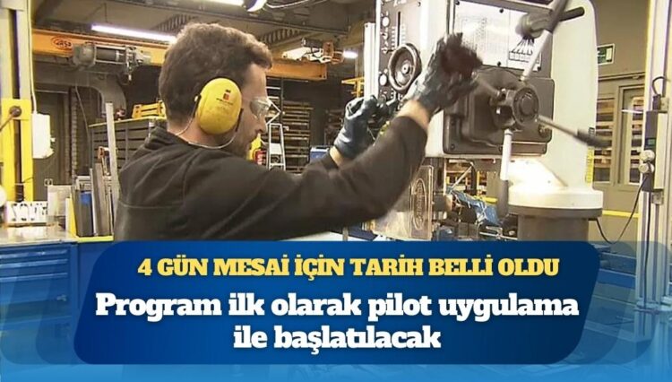 Haftada 4 gün mesai için tarih belli oldu