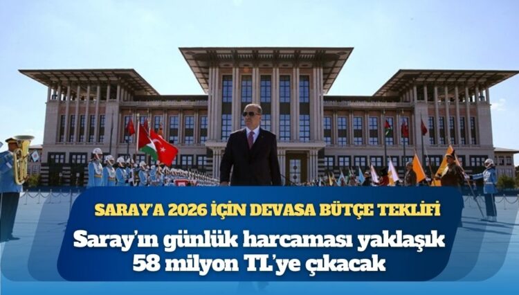 Saray’a 2026 için devasa bütçe teklifi: 21,3 milyar TL