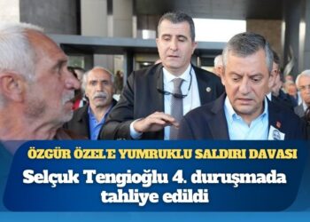 Özgür Özel’e yumruklu saldırı davası: Selçuk Tengioğlu 4. duruşmada tahliye edildi