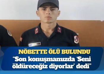 Jandarma er Celil Ağaç nöbette ölü bulundu, ailesi intihar ettiğine inanmıyor: “Son konuşmamızda ‘Seni öldüreceğiz diyorlar’ dedi”