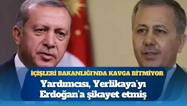 İçişleri Bakanlığı’nda kavga bitmiyor: Yardımcısı Bülent Turan, Ali Yerlikaya’yı Cumhurbaşkanı Erdoğan’a şikayet etmiş