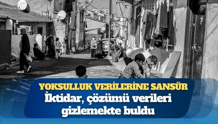 Yoksulluk verilerine sansür
