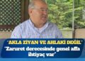 Hüseyin Çelik: Zaruret derecesinde genel affa ihtiyaç var