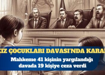 Kız Çocukları Davası’nda karar: Mahkeme 41 kişinin yargılandığı davada 19 kişiye ceza verdi