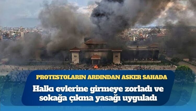 Video: Nepal’de kanlı protestoların ardından asker sahada