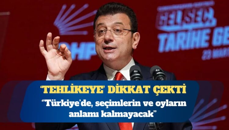 Ekrem İmamoğlu’ndan “Seçim Güvenliği ve Demokrasi Platformu” çağrısı: Türkiye çok büyük bir tehlikenin eşiğinde, seçimlerin ve oyların anlamı kalmayacak