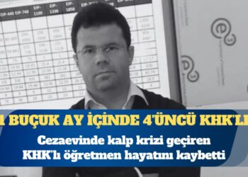 Cezaevinde kalp krizi geçiren KHK’lı öğretmen hayatını kaybetti