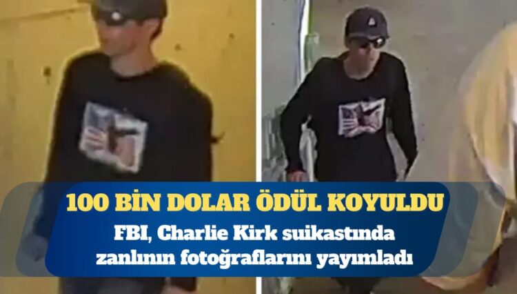 Charlie Kirk suikastı: FBI zanlının fotoğraflarını yayımladı, 100 bin dolar ödül koydu