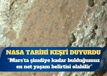 NASA, Mars’ta şimdiye kadarki ‘en net’ yaşam belirtisine ulaştı