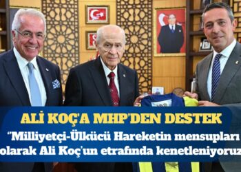 Ali Koç’a MHP’den destek: Camiamızın bütün fertlerini Ali Koç’un etrafında kenetlenmeye davet ediyoruz