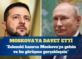 Putin, Zelenski’yi Moskova’ya davet etti: Hazırsa gelsin, görüşelim