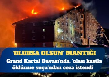Kartalkaya yangını davasında, tutuklu sanıklar hakkında ‘olası kastla öldürme suçu’ndan ceza istendi