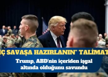 ABD Başkanı Donald Trump’tan orduya “iç savaşa hazırlanın” talimatı