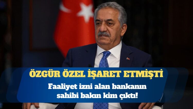 Faaliyet izni alan bankanın sahibi bakın kim çıktı!