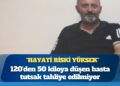 120’den 50 kiloya düşen hasta tutsak tahliye edilmiyor