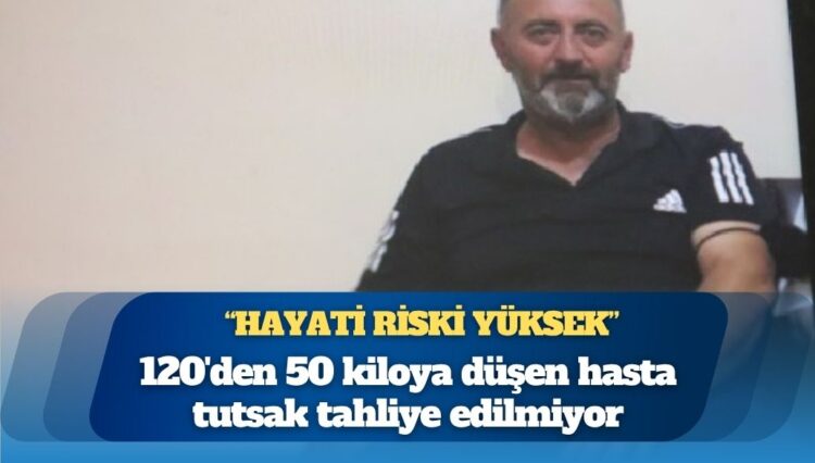 120’den 50 kiloya düşen hasta tutsak tahliye edilmiyor