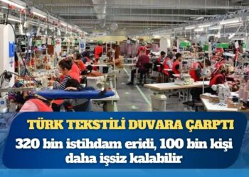 Türk tekstili duvara çarptı: 100 bin kişi işsizlikle karşı karşıya